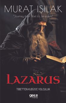 Lazarus  Tibet’ten Kudüs’e Yolculuk - Murat Işılak PDF İndir