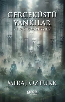 Gerçeküstü Yankılar  İlk Birkaç Yüzyıl - Miraj Öztürk PDF İndir