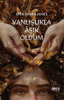 Yanlışlıkla Âşık Oldum - İpek Büşra Zeoli PDF İndir