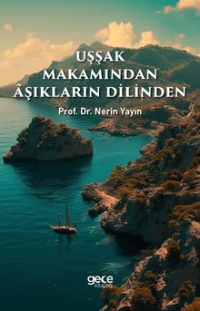 Uşşak Makamından Aşıkların Dilinden - Prof. Dr Nerin  Yayın PDF İndir