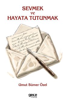 Sevmek ve Hayata Tutunmak - Umut Sümer Özel PDF İndir