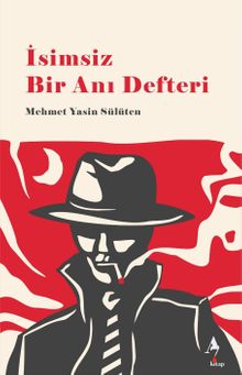 İsimsiz Bir Anı Defteri - Mehmet Yasin Sülüten PDF İndir