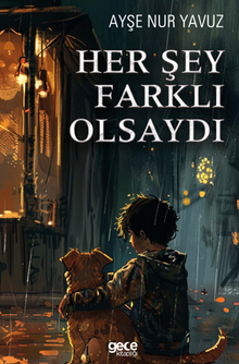Her Şey Farklı Olsaydı - Ayşe Nur Yavuz PDF İndir