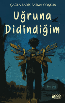 Uğruna Didindiğim - Çağla Fadik Fatma Coşkun PDF İndir