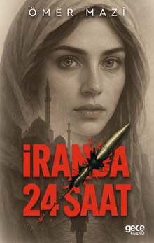 İran’da 24 Saat - Ömer Mazi PDF İndir