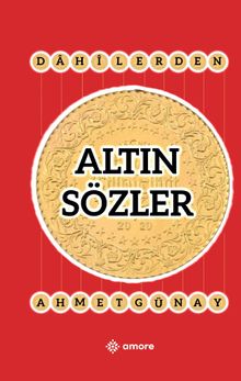 Dahilerden Altın Sözler - Ahmet Günay PDF İndir
