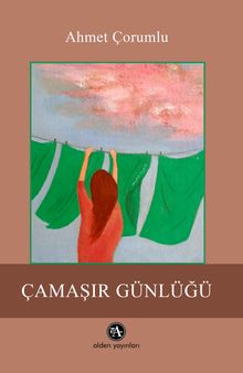 Çamaşır Günlüğü - Ahmet Çorumlu