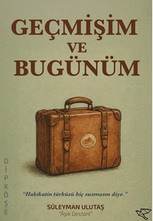 Geçmişim ve Bugünüm PDF İndir