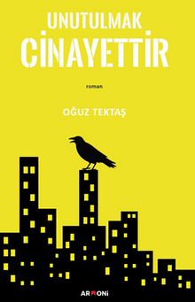 Unutulmak Cinayettir - Oğuz Tektaş PDF İndir