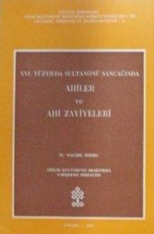 XVI. Yüzyılda Sultanönü Sancağında Ahiler ve Ahi Zaviyeleri - Halime Doğru PDF İndir