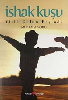 İshak Kuşu  Yitik Çulun Peşinde - Mustafa Yörü PDF İndir