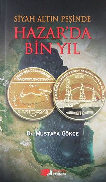 Siyah Altın Peşinde Hazar'da Bir Yıl - Dr. Mustafa Gökçe
