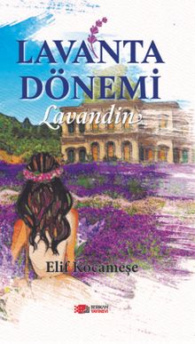 Lavanta Dönemi  Lavandin - Elif Kocameşe PDF İndir