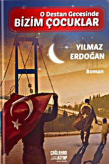 O Destan Gecesinde Bizim Çocuklar - Yılmaz Erdoğan