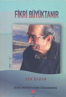Can Babam Fikri Büyüktanır - Ülkü Büyüktanır  Özkarakaş PDF İndir