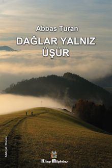 Dağlar Yalnız Üşür - Abbas Turan PDF İndir