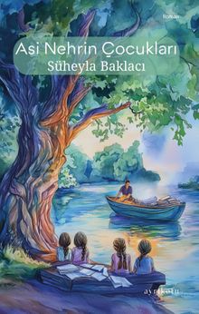 Asi Nehrin Çocukları - Süheyla Baklacı PDF İndir