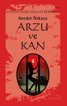 Arzu ve Kan / Omnia Mors Aequat Beşlisi 3 - Necdet Özkaya PDF İndir