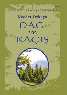 Dağ ve Kaçış / Omnia Mors Aequat Beşlisi 2 - Necdet Özkaya PDF İndir
