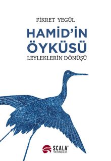 Hamid'in Öyküsü  Leyleklerin Dönüşü - Prof. Fikret Yegül PDF İndir