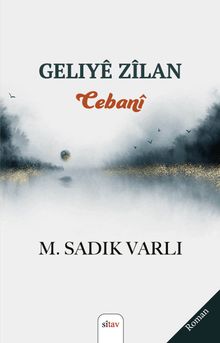 Geliyê Zilan Cebanî - M. Sadık Varlı PDF İndir