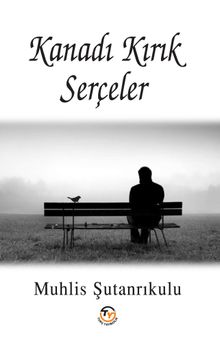 Kanadı Kırık Serçeler - Muhlis Şutanrıkulu PDF İndir