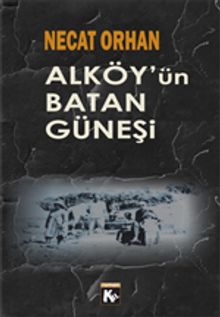 Al Köy'ün Batan Güneşi - Necat Orhan PDF İndir