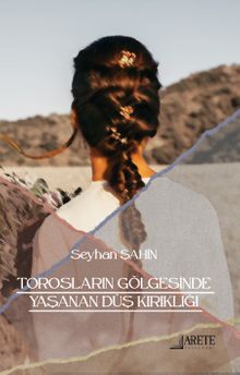 Torosların Gölgesinde Yaşanan Düş Kırıklığı - Seyhan Şahin PDF İndir