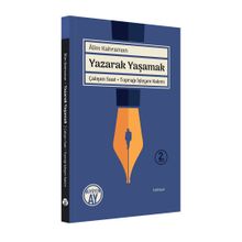 Yazarak Yaşamak  Çalışan Saat - Toprağı İşleyen Kalem - Alim Kahraman PDF İndir
