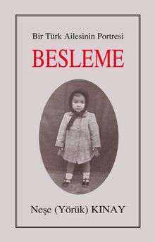 Besleme  Bir Türk Ailesinin Portresi - Neşe Kınay