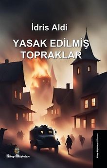 Yasak Edilmiş Topraklar - İdris Aldi PDF İndir