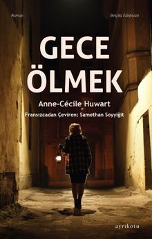 Gece Ölmek - Anne-Cecile Huwart PDF İndir