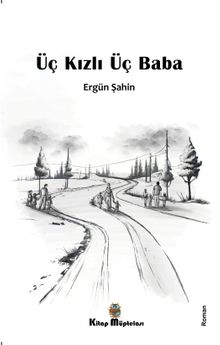 Üç Kızlı Üç Baba - Ergün Şahin PDF İndir