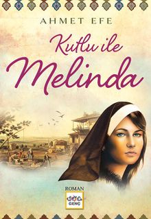 Kutlu ile Melinda - Ahmet Efe PDF İndir
