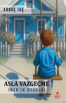 Asla Vazgeçme - Ardaç Taş PDF İndir