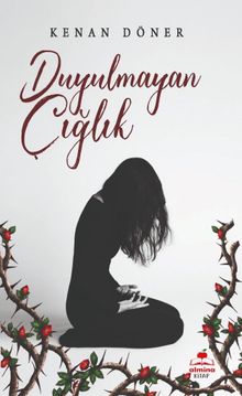 Duyulmayan Çığlık - Kenan Döner PDF İndir