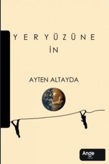 Yeryüzüne İn - Ayten Altayda PDF İndir