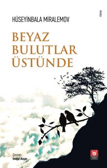 Beyaz Bulutlar Üstünde - Hüseynbala Mirelemov PDF İndir