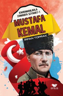 Mustafa Kemal / Kahramanlarla Zamanda Seyahat 1 - İrfan C. Acar PDF İndir