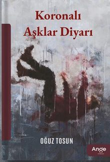 Koronalı Aşklar Diyarı - Oğuz Tosun PDF İndir