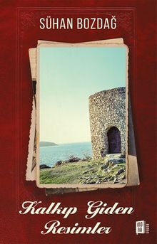 Kalkıp Giden Resimler - Sühan Bozdağ PDF İndir