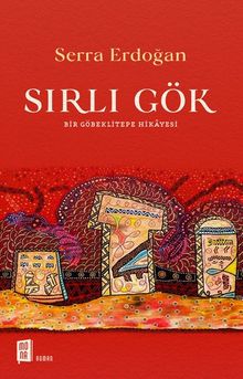 Sırlı Gök  Bir Göbeklitepe Hikayesi - S. Serra Erdoğan