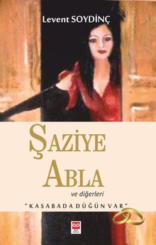 Şaziye Abla ve Diğerleri - Levent Soydinç PDF İndir
