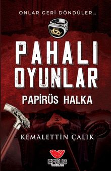 Pahalı Oyunlar - Papirüs Halka - Kemalettin Çalık PDF İndir