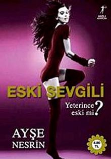 Eski Sevgili  Yeterince Eski mi? - Ayşe Nesrin PDF İndir