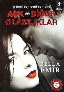 Aşk ve Diğer Olasılıklar - Bella Emir PDF İndir