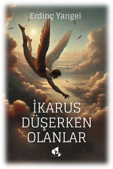 İkarus Düşerken Olanlar - Erdinç Yangel PDF İndir
