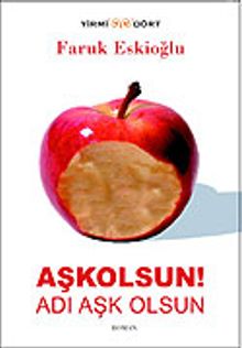 Aşkolsun! Adı Aşk Olsun - Faruk Eskioğlu PDF İndir