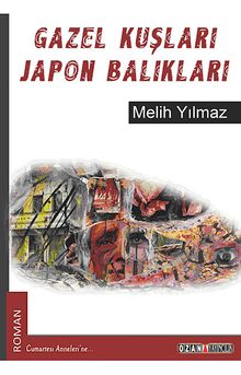 Gazel Kuşları Japon Balıkları - Melih Yılmaz PDF İndir