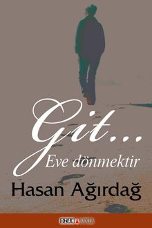 Git.. Eve Dönmektir - Hasan Ağırdağ PDF İndir